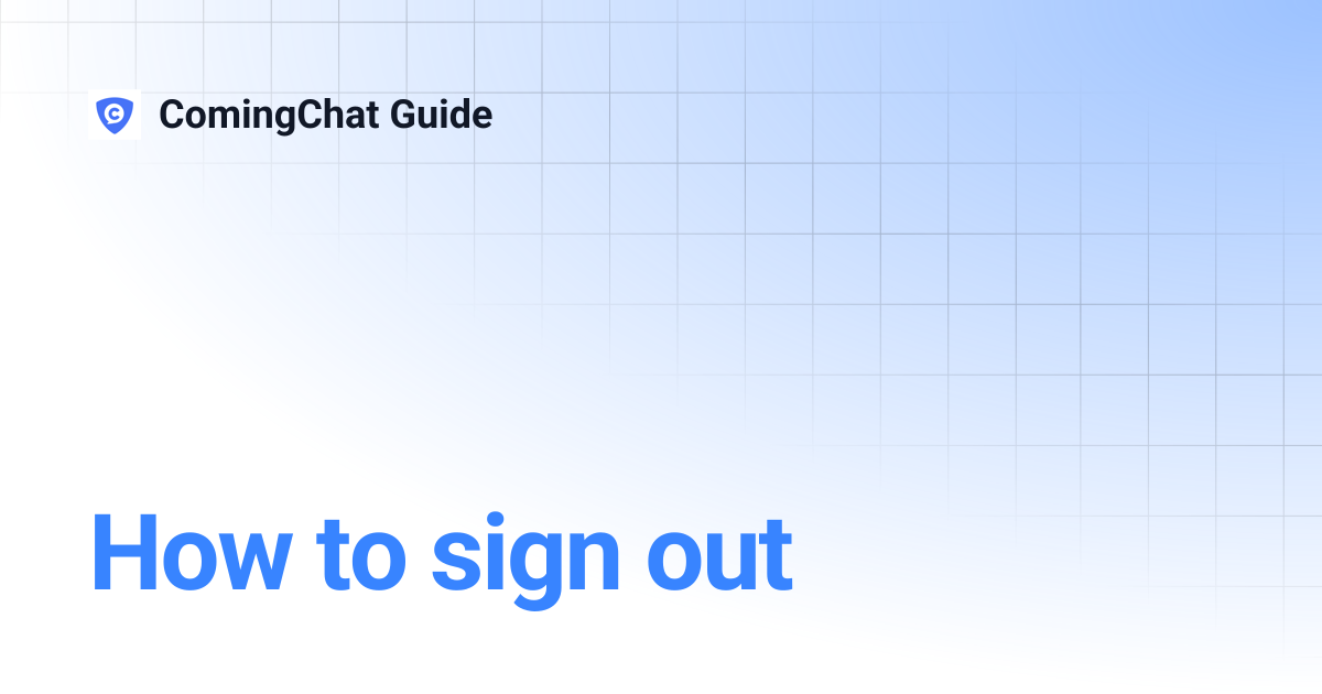 How to sign out | ComingChat Guide